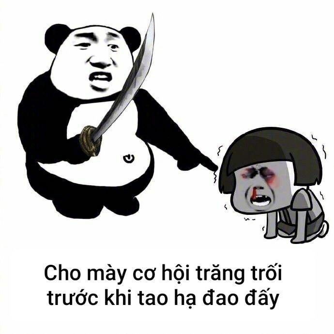 Cho mày cơ hội trăng trối trước khi tao hạ dao đấy